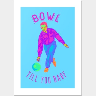 Bowl Till You Barf Posters and Art